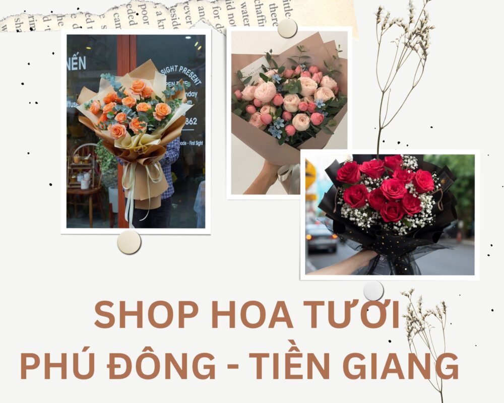 Shop Hoa Tươi Tân Phú Đông, Tiền Giang – Giao Hoa Tận Nơi Tiền Giang