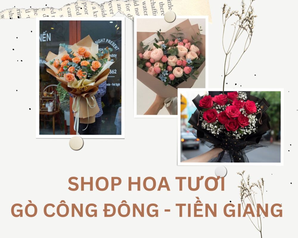Shop Hoa Tươi Gò Công Đông, Tiền Giang – Giao Hoa Tận Nơi Tiền Giang