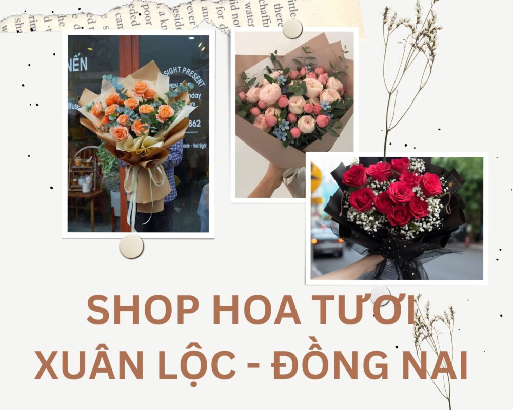 Shop Hoa Tươi Xuân Lộc, Đồng Nai – Giao Hoa Tận Nơi Đồng Nai